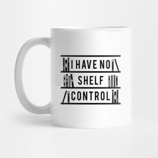 I Have No Shelf Control Mug